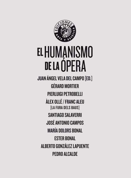 El humanismo de la ópera | Juan Ángel Vela del Campo (ed.)