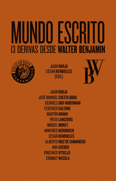 Mundo escrito. 13 derivas desde Walter Benjamin | Juan Barja y César Rendueles (eds.)
