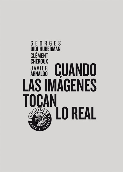 Cuando las imágenes tocan lo real | Georges Didi-Huberman