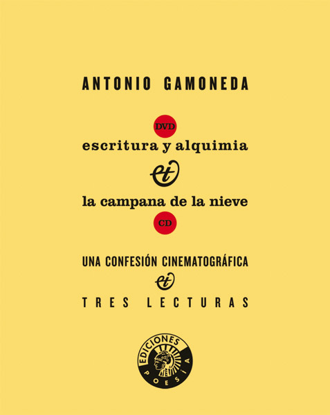 ESCRITURA Y ALQUIMIA & LA CAMPANA DE LA NIEVE [UNA CONFESIÓN CINEMATOGRÁFICA Y TRES LECTURAS] | ANTONIO GAMONEDA